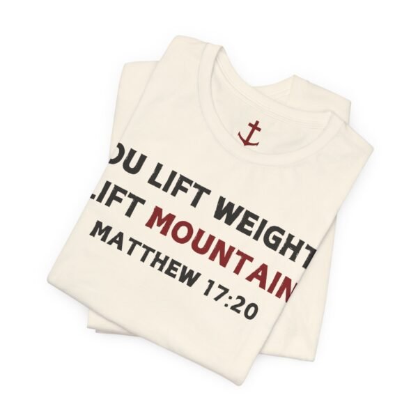 I Lift Mountains Shirt - Image 5