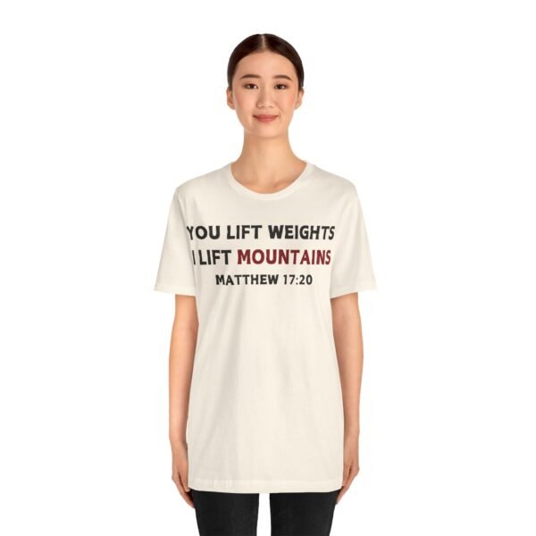 I Lift Mountains Shirt - Image 3