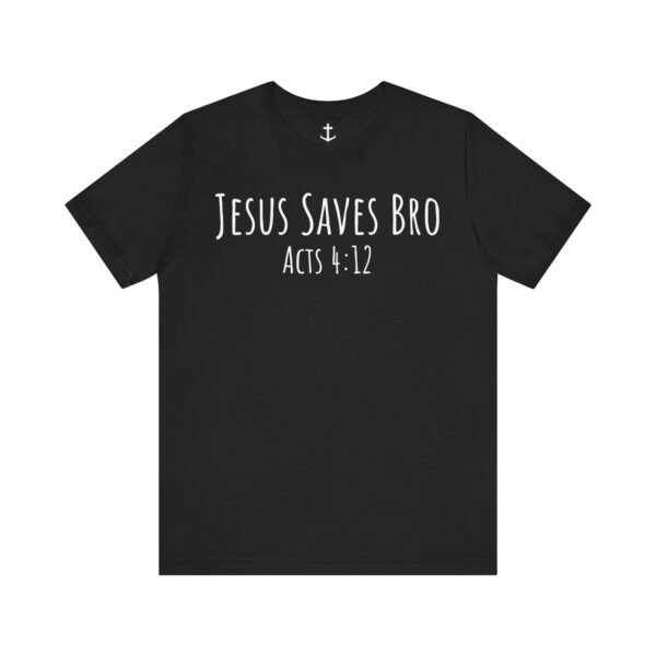 Jesus Saves Bro Shirt - Image 7