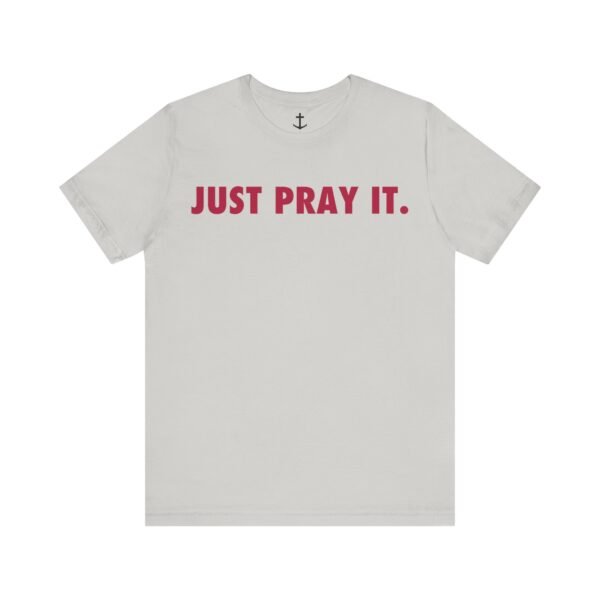 Just Pray It Shirt - Image 6