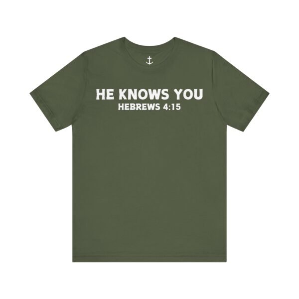 He Knows You Tee - Image 10