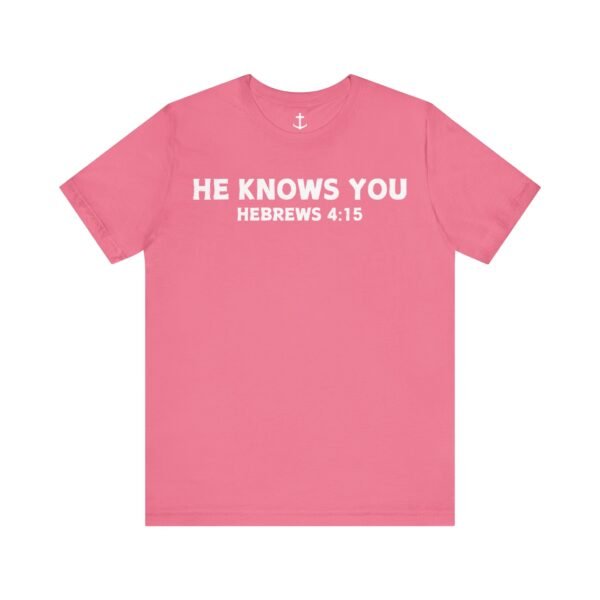 He Knows You Tee - Image 15