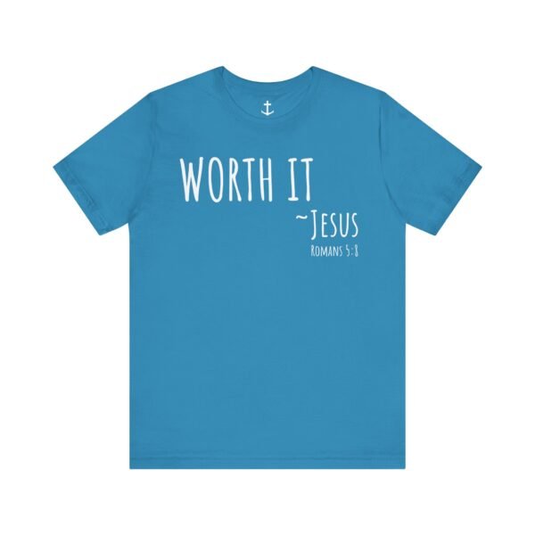 Worth It Jesus Shirt - Image 12