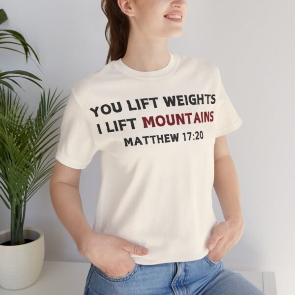 I Lift Mountains Shirt - Image 4