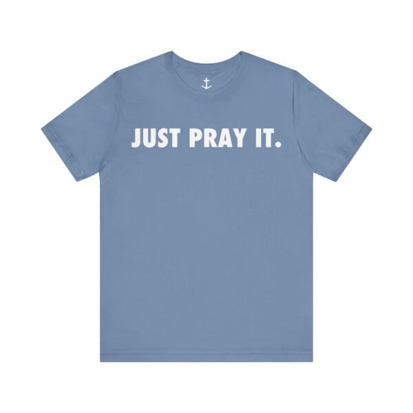 Just Pray It Shirt - Image 11