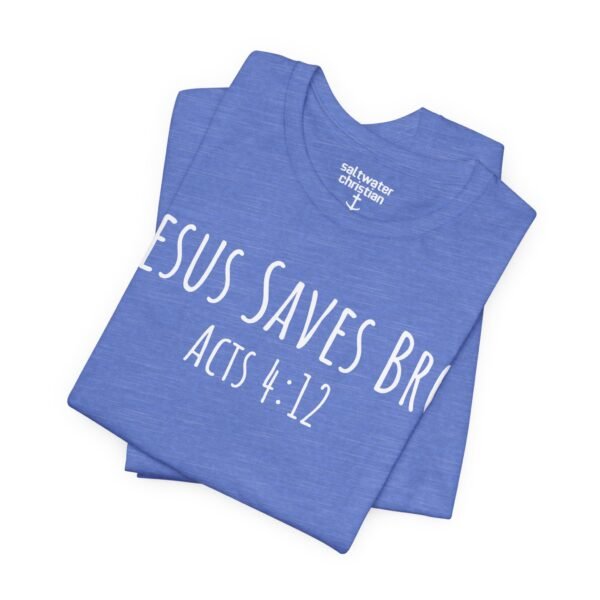 Jesus Saves Bro Shirt - Image 4
