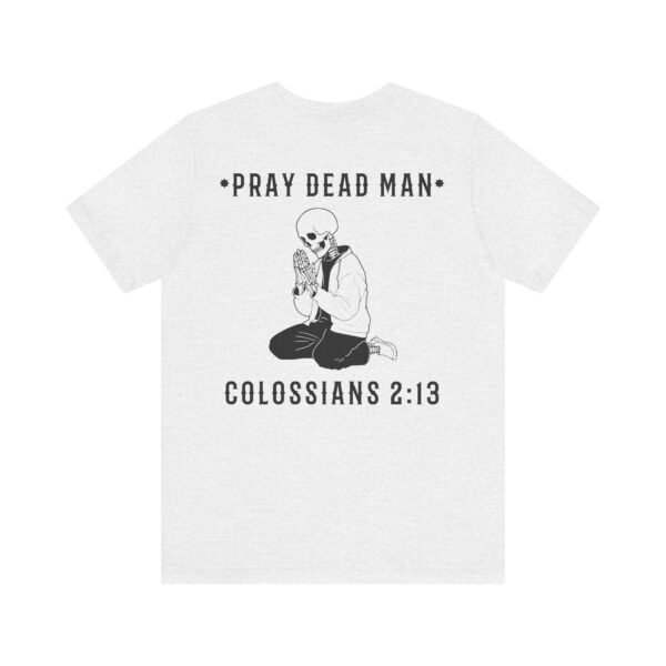 Pray Dead Man Shirt - Image 6