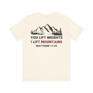 I Lift Mountains Shirt