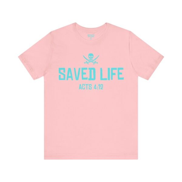 Saved Life Bold Shirt - Image 16