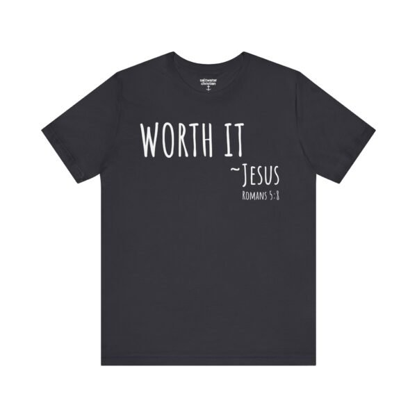 Worth It Jesus Shirt - Image 11