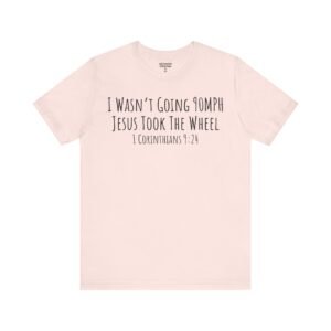 Jesus Took The Wheel Shirt