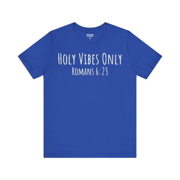Holy Vibes Only Shirt - Image 14