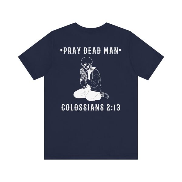 Pray Dead Man Shirt - Image 15