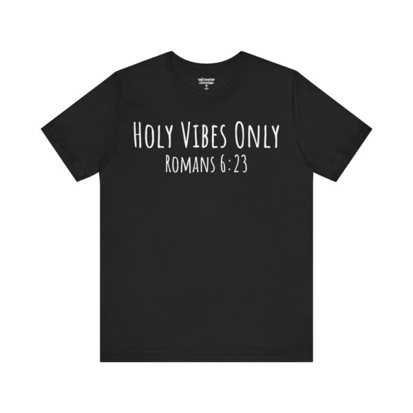 Holy Vibes Only Shirt - Image 8