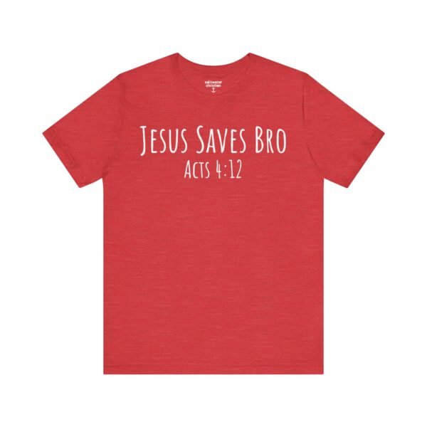 Jesus Saves Bro Shirt - Image 17