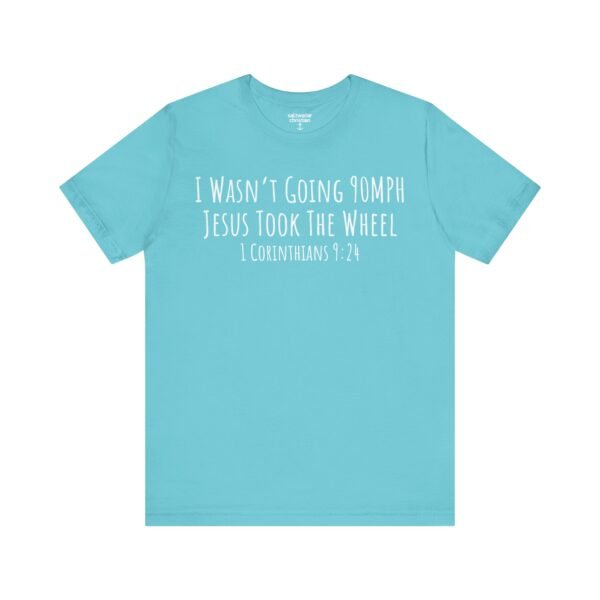 Jesus Took The Wheel Shirt - Image 11