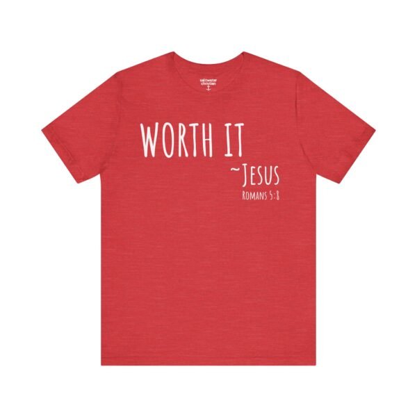 Worth It Jesus Shirt - Image 16