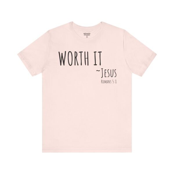 Worth It Jesus Shirt - Image 5