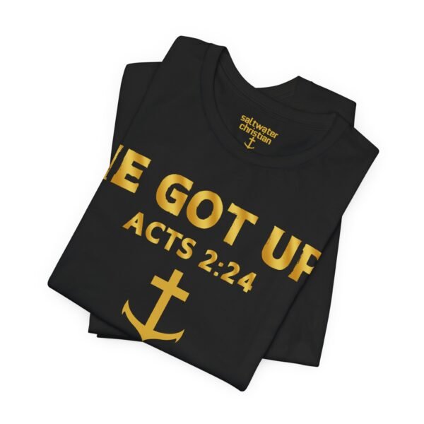 He Got Up Shirt - Image 4