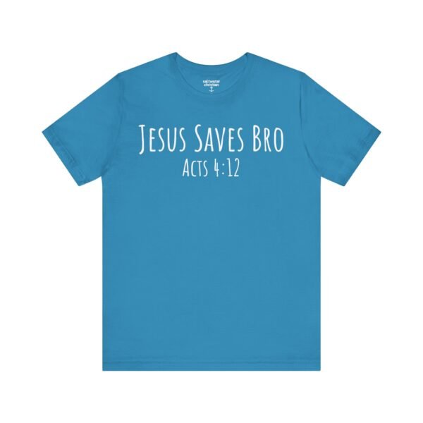 Jesus Saves Bro Shirt - Image 12
