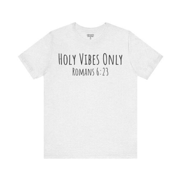 Holy Vibes Only Shirt - Image 6