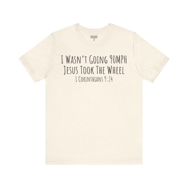 Jesus Took The Wheel Shirt - Image 7