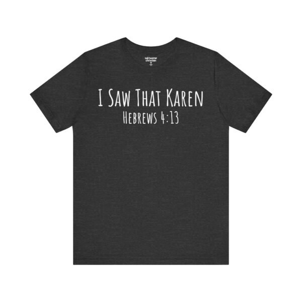 I Saw That Karen Shirt - Image 14
