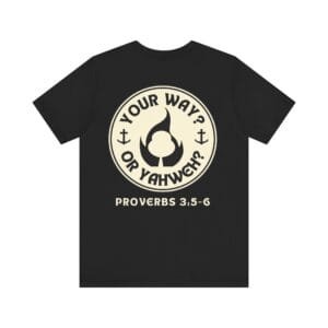 Your Way Or Yahweh? Shirt