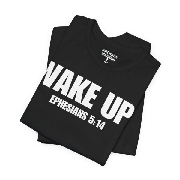 Wake Up! Faith Shirt - Image 4