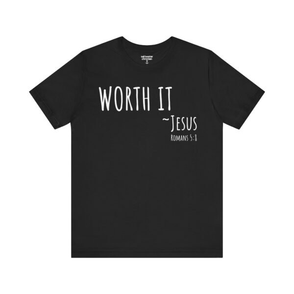 Worth It Jesus Shirt - Image 8