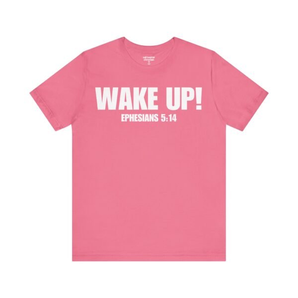 Wake Up! Faith Shirt - Image 15