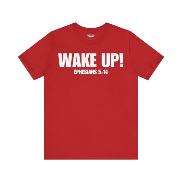 Wake Up! Faith Shirt - Image 18