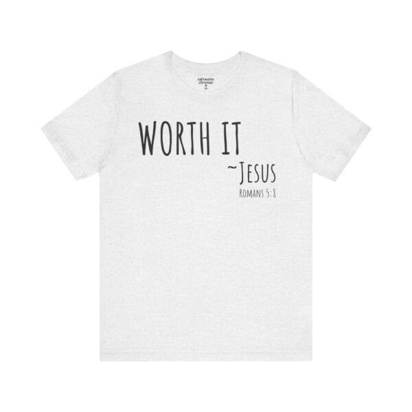 Worth It Jesus Shirt - Image 6