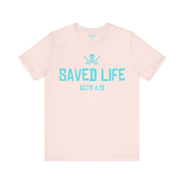 Saved Life Bold Shirt - Image 6