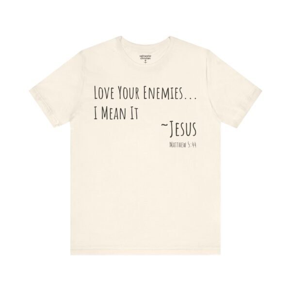 Love Your Enemies Shirt - Image 8