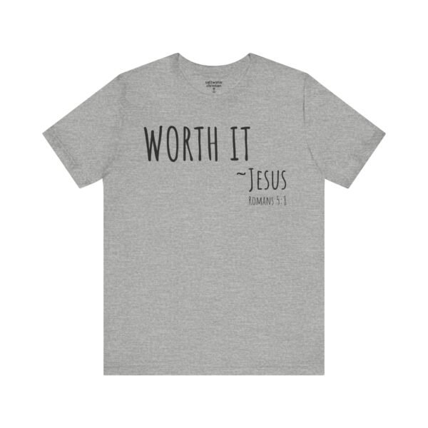 Worth It Jesus Shirt - Image 13