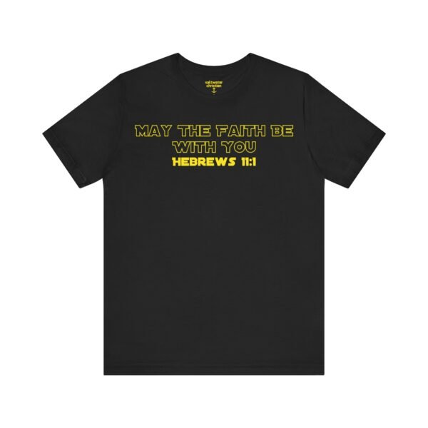 May the Faith Be With You Shirt